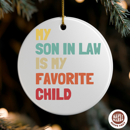 My Son In Law Is My Favorite Child Funny Ornament
