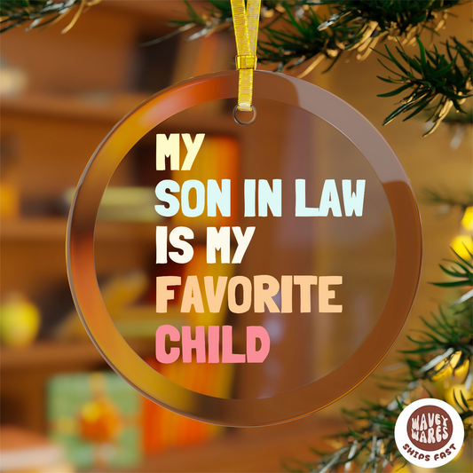 My Son In Law Is My Favorite Child Funny Ornament