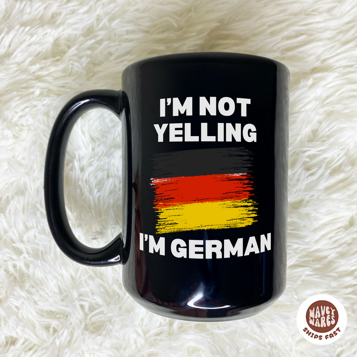 I'm Not Yelling I'm German Funny Black Mug