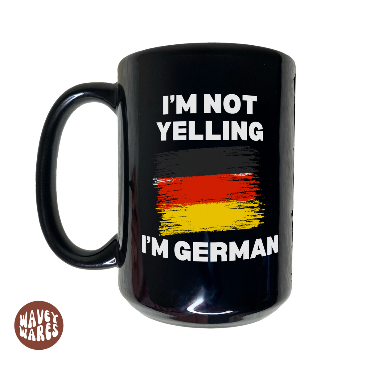 I'm Not Yelling I'm German Funny Black Mug