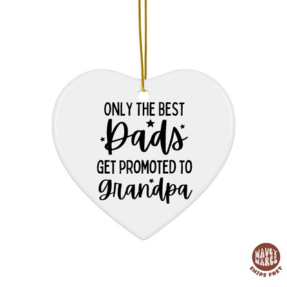 Only The Best Dads Get Promoted To Grandpa Ornament