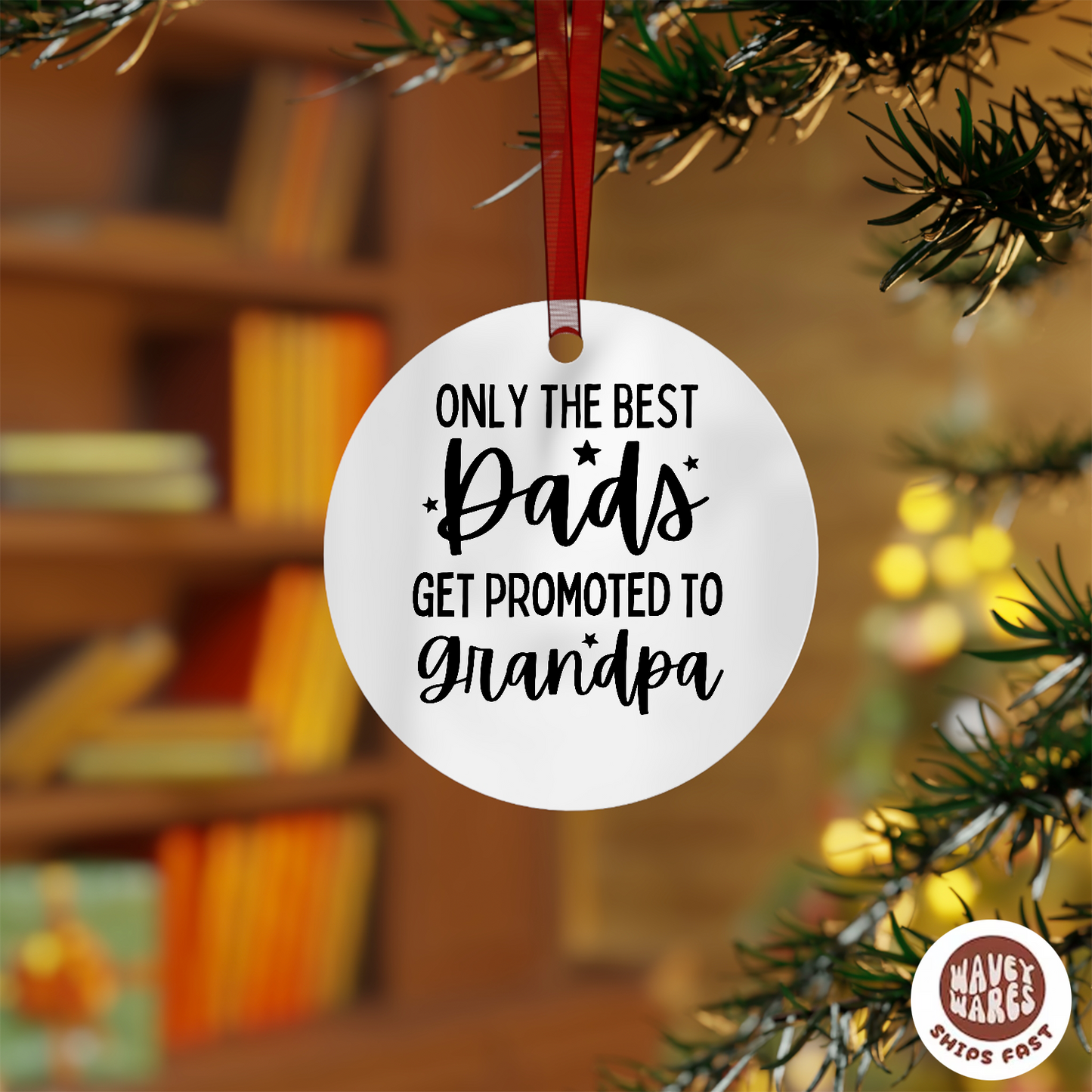 Only The Best Dads Get Promoted To Grandpa Ornament