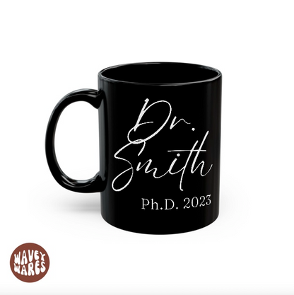 Personalized Dr Ph.D Black Mug