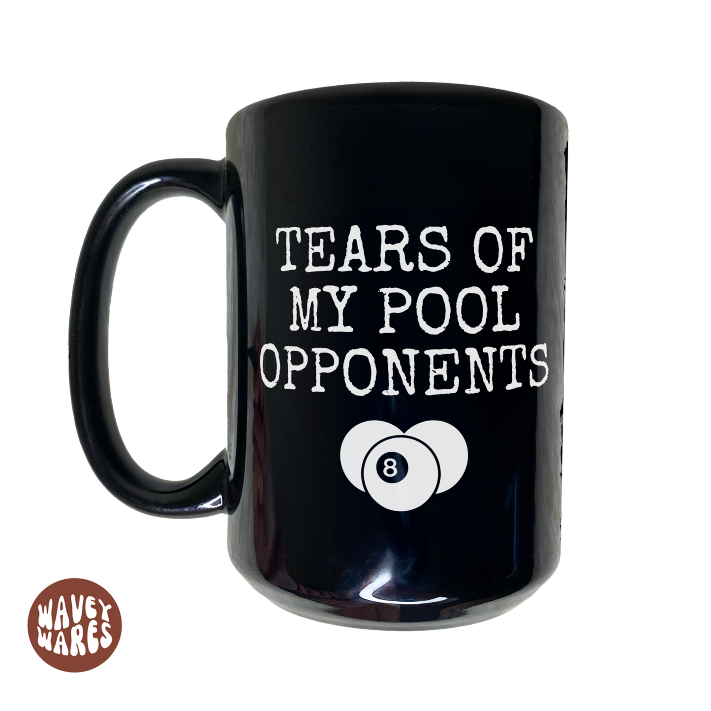 Tears of The People I Beat At Pool Black Coffee Mug