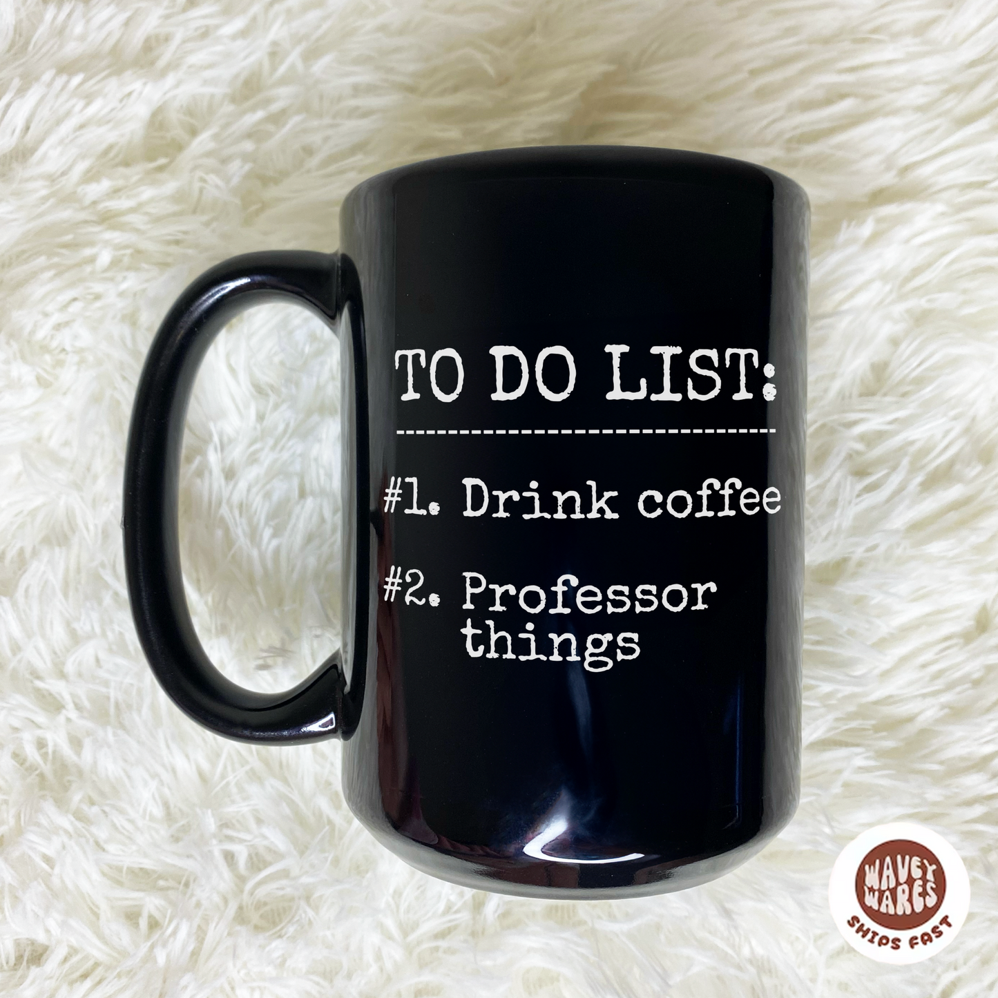 To Do List Drink Coffee Professor Things Funny Black Mug