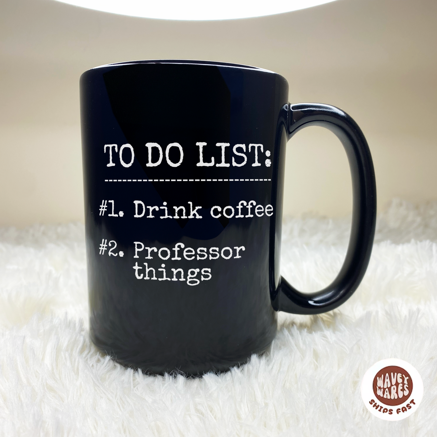 To Do List Drink Coffee Professor Things Funny Black Mug