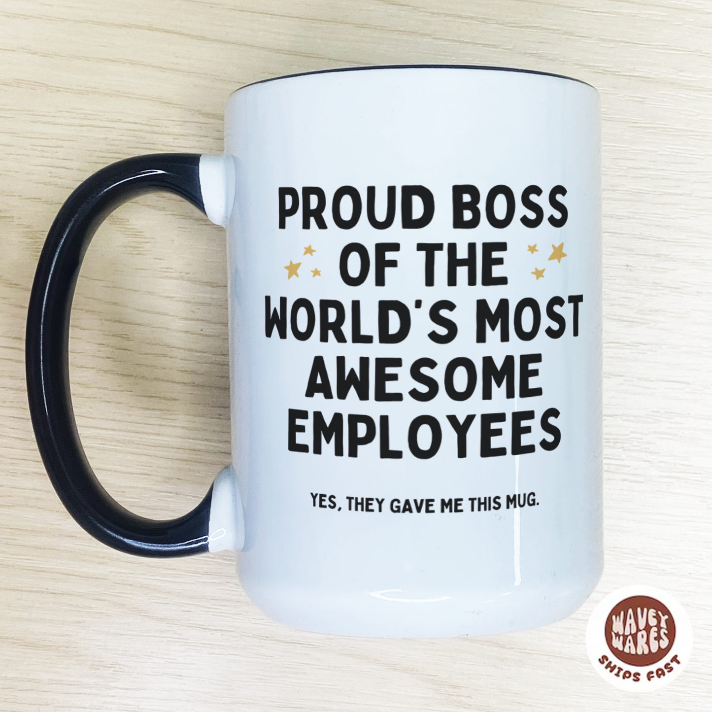 Proud Boss Of The World's Most Awesome Employees Funny Office Coffee Mug