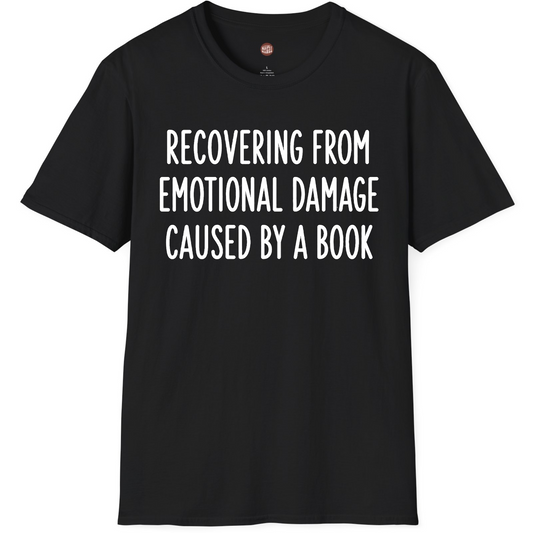 Recovering From Emotional Damage Caused By A Book T-Shirt