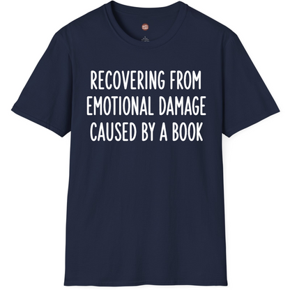 Recovering From Emotional Damage Caused By A Book T-Shirt