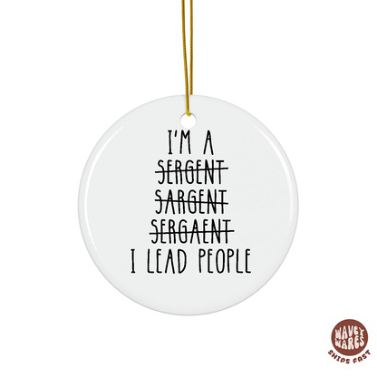 I'm A Sergeant Funny Ornament