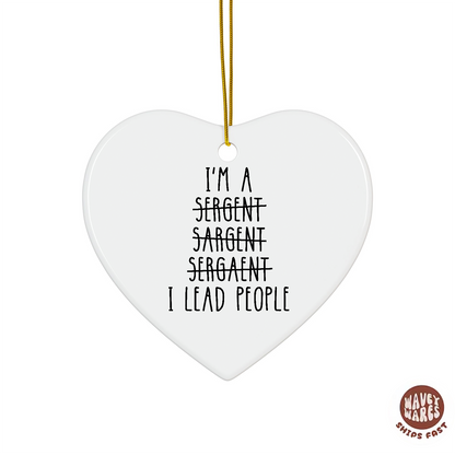 I'm A Sergeant Funny Ornament