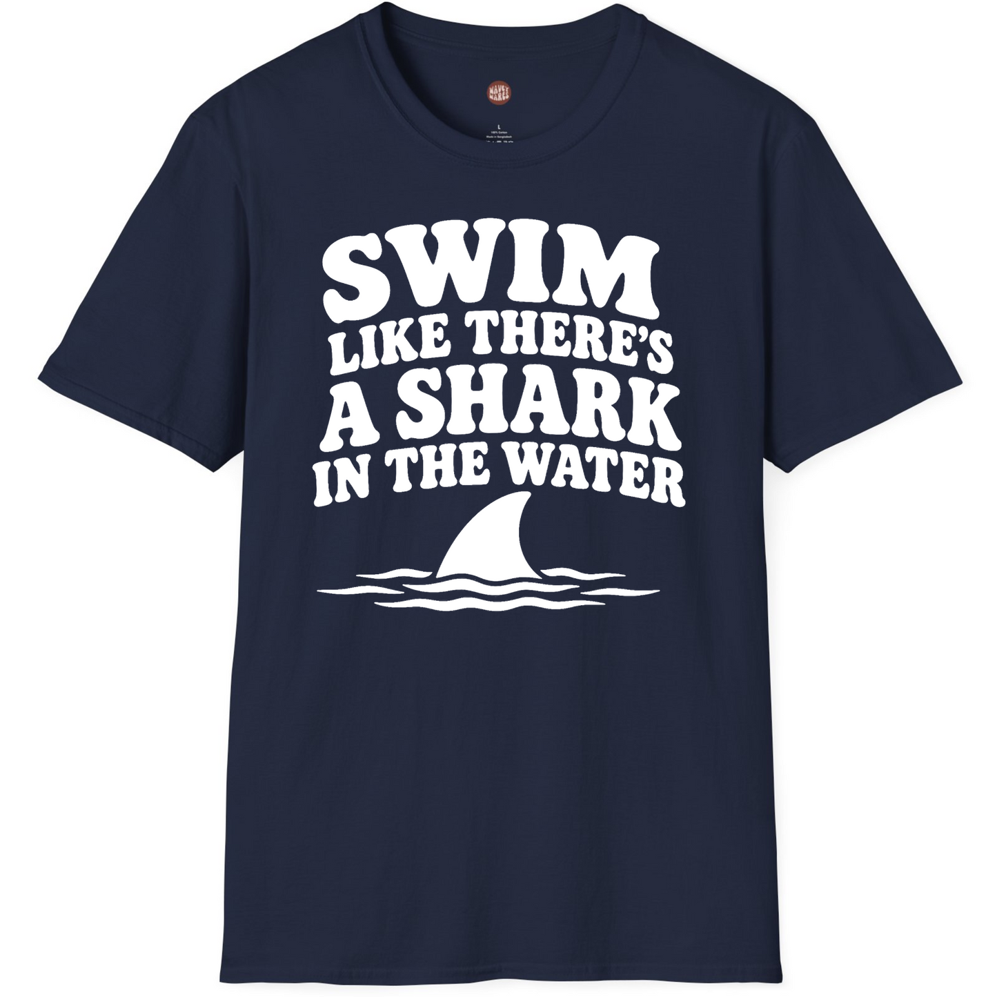 Swim Like There's A Shark In The Water T-Shirt