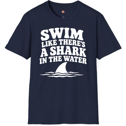 Swim Like There's A Shark In The Water T-Shirt