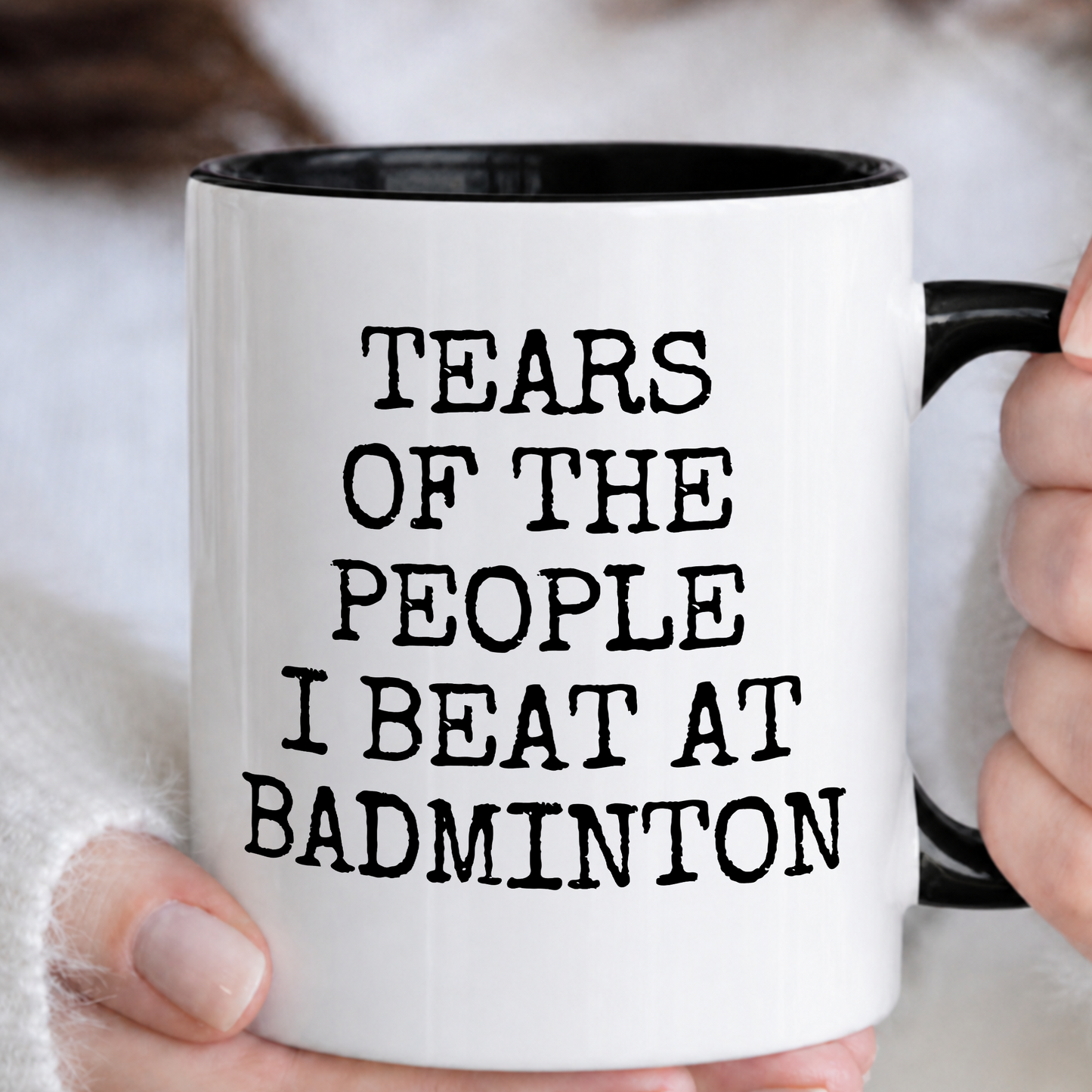 Tears of The People I Beat At Badminton Mug