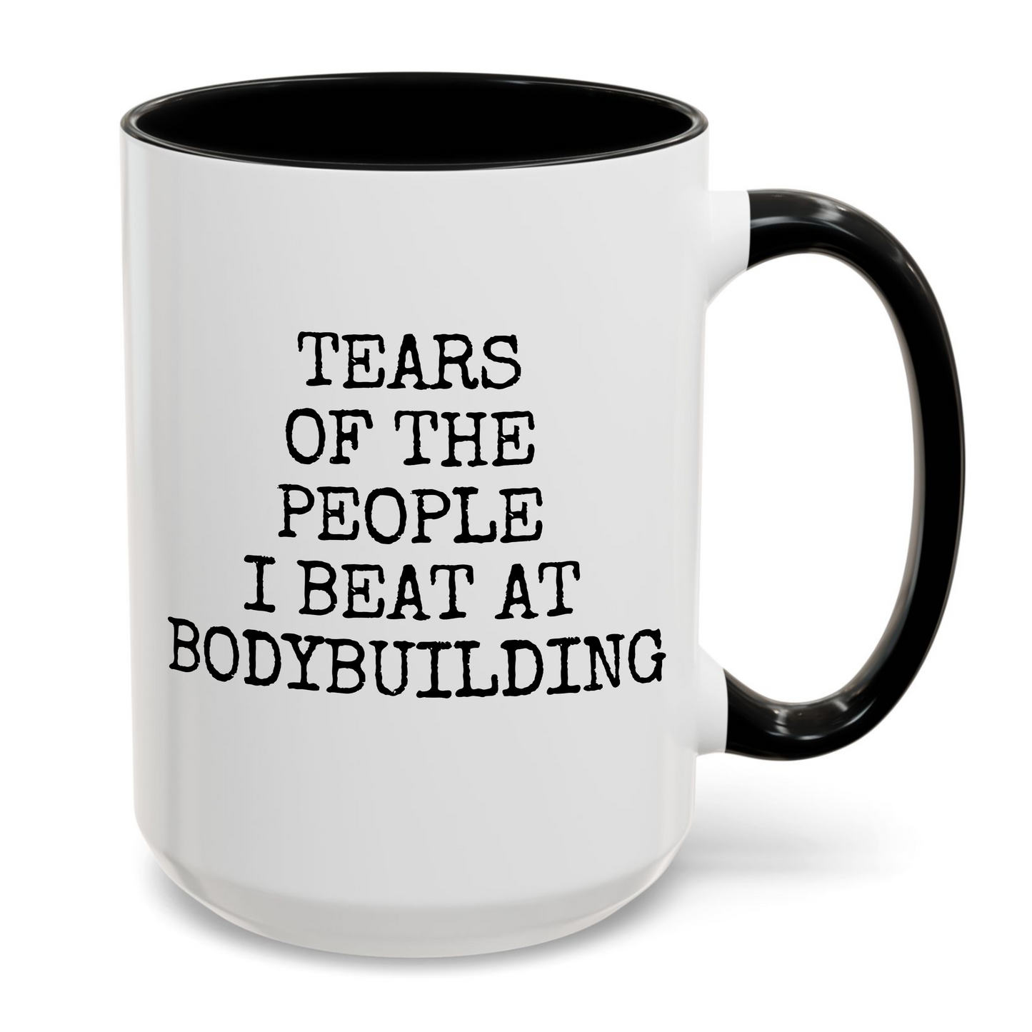 Tears of The People I Beat At Bodybuilding Mug