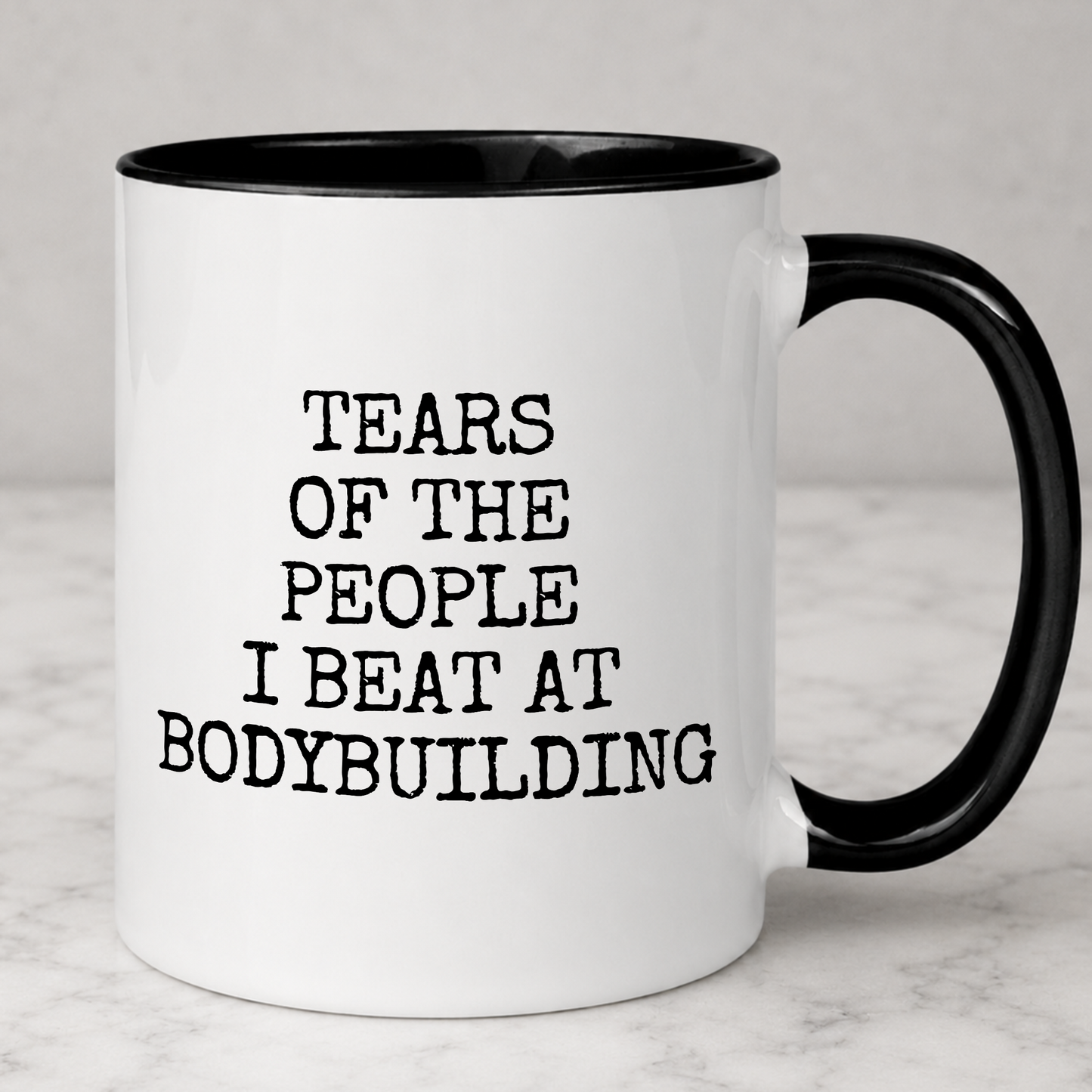 Tears of The People I Beat At Bodybuilding Mug