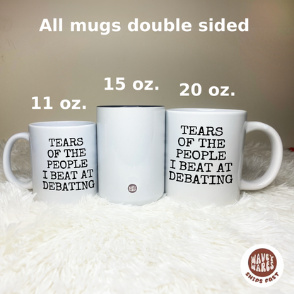 Tears of The People I Beat At Debating Mug
