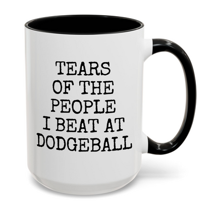 Tears of The People I Beat At Dodgeball Mug