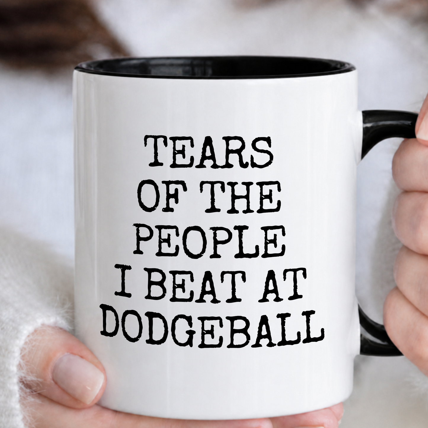 Tears of The People I Beat At Dodgeball Mug