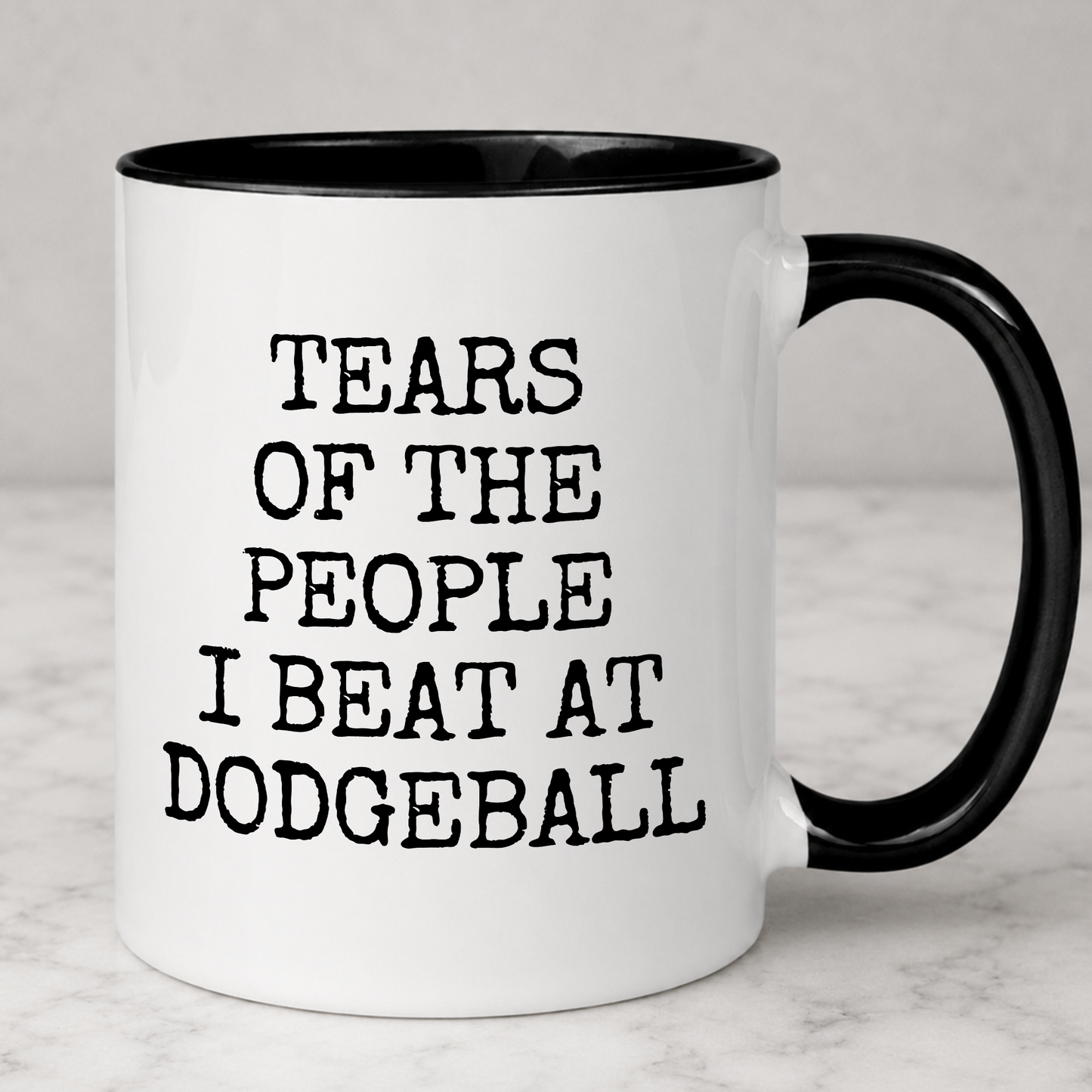 Tears of The People I Beat At Dodgeball Mug