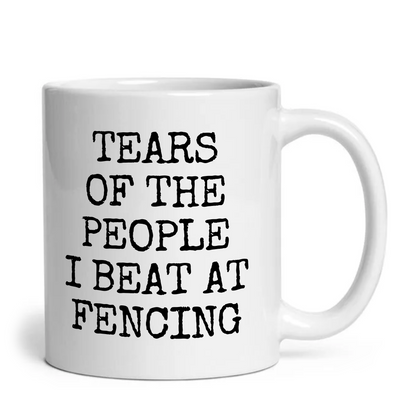 Tears of The People I Beat At Fencing Mug