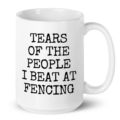 Tears of The People I Beat At Fencing Mug