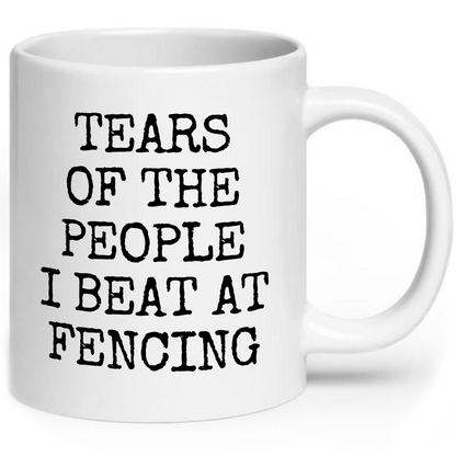 Tears of The People I Beat At Fencing Mug