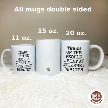 Tears of The People I Beat At Internet Debates Mug