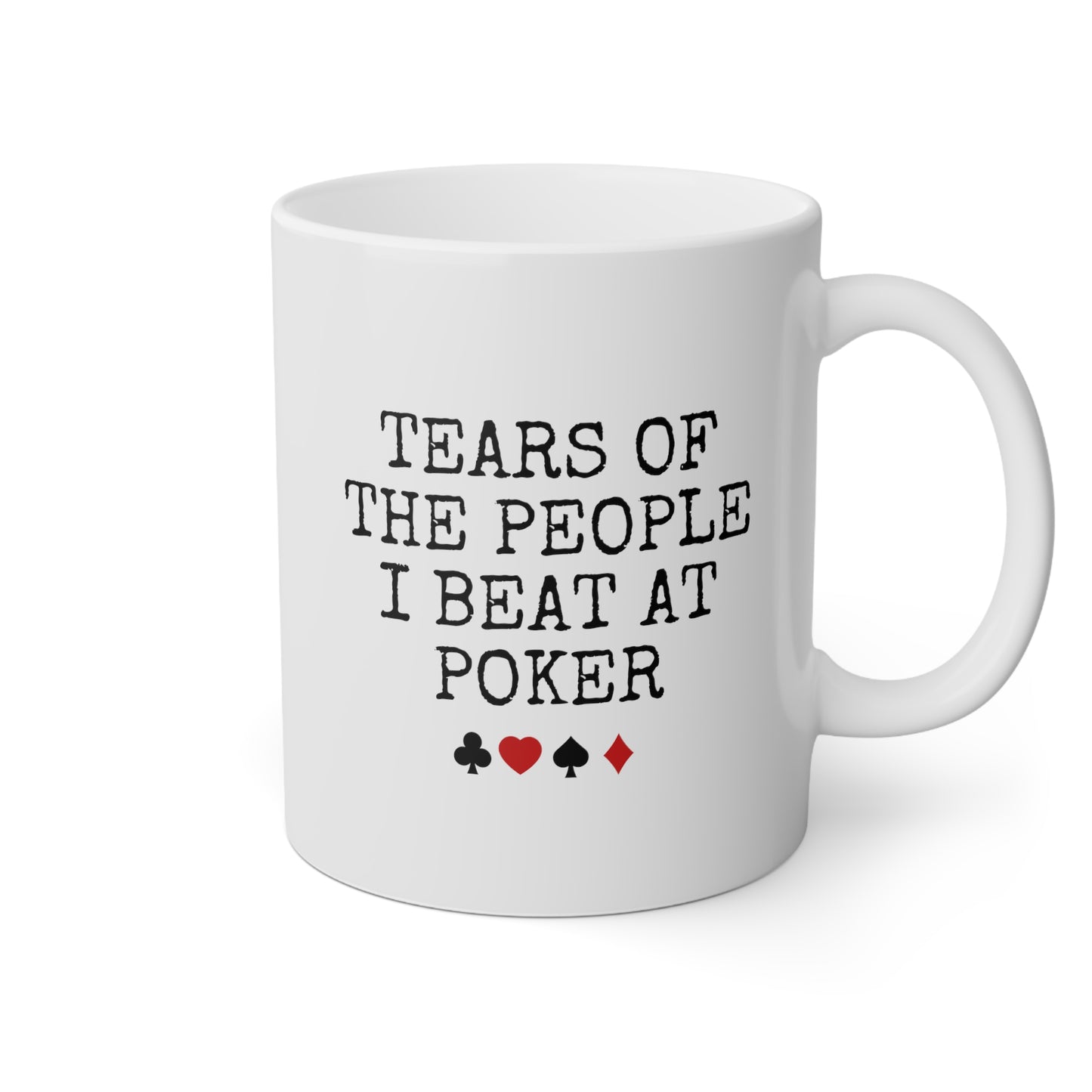 tears of the people i beat at poker 11oz white funny coffee mug tea cup gift for poker player waveywares wavey wares
