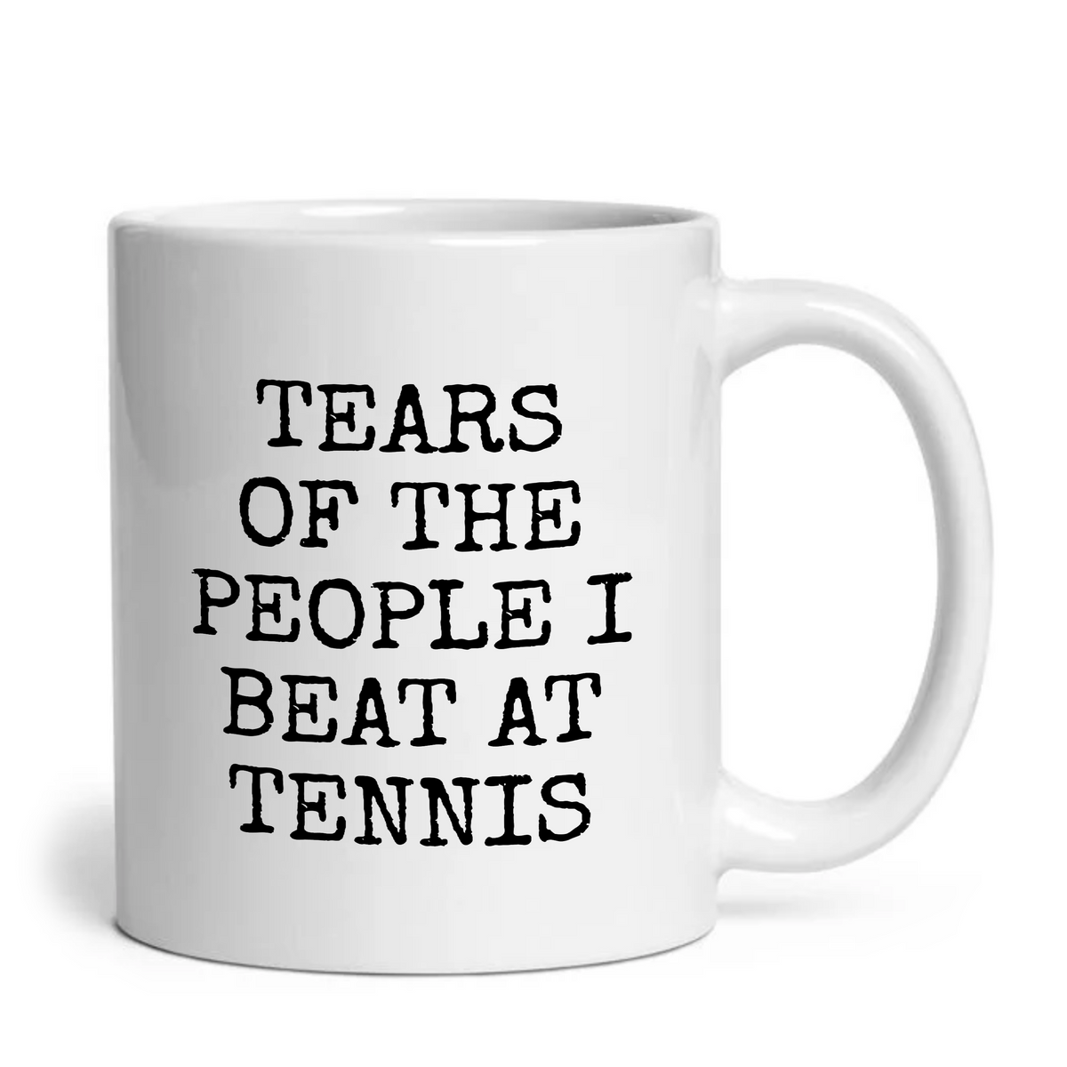 Tears Of The People I Beat At Tennis Mug