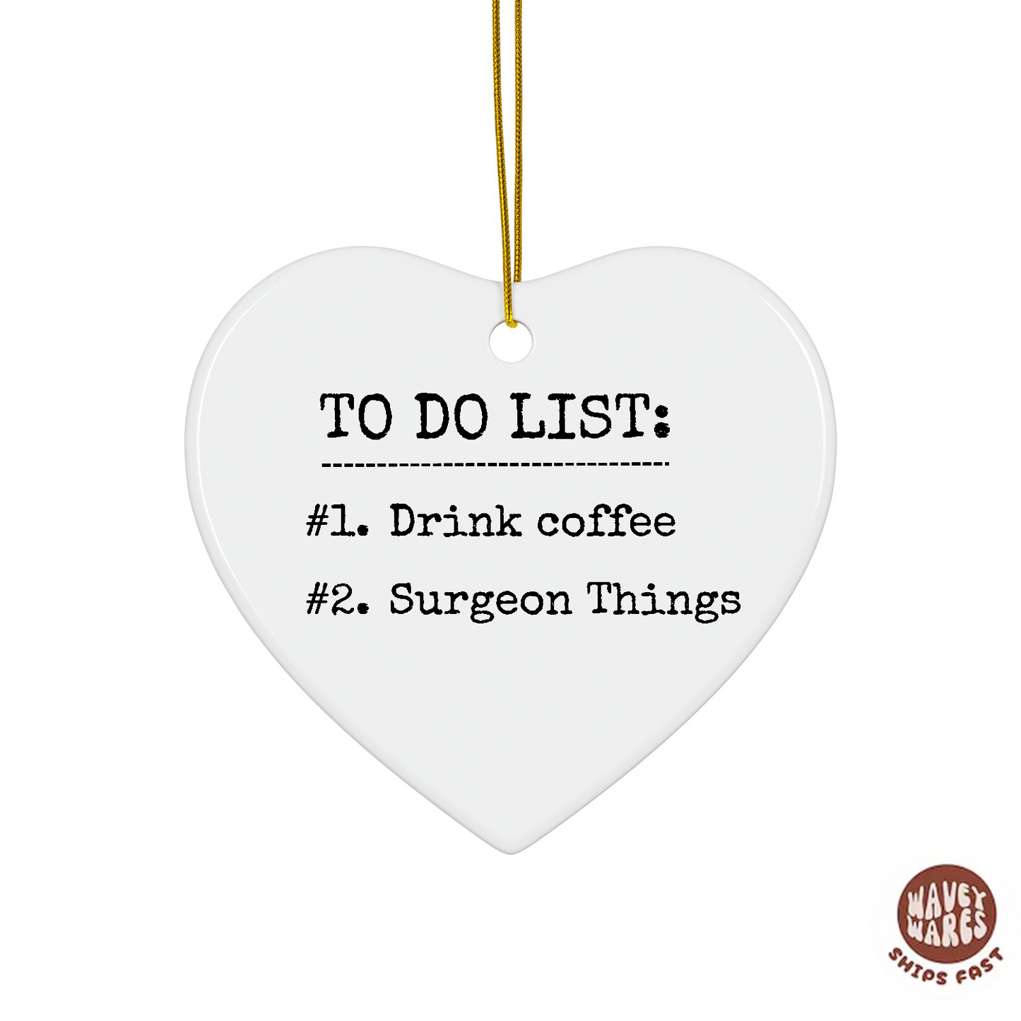 To Do List Drink Coffee Surgeon Things Funny Ornament