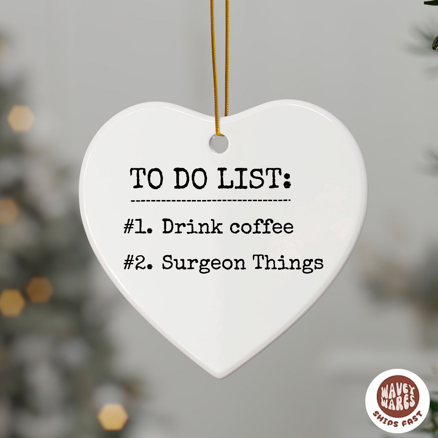 To Do List Drink Coffee Surgeon Things Funny Ornament