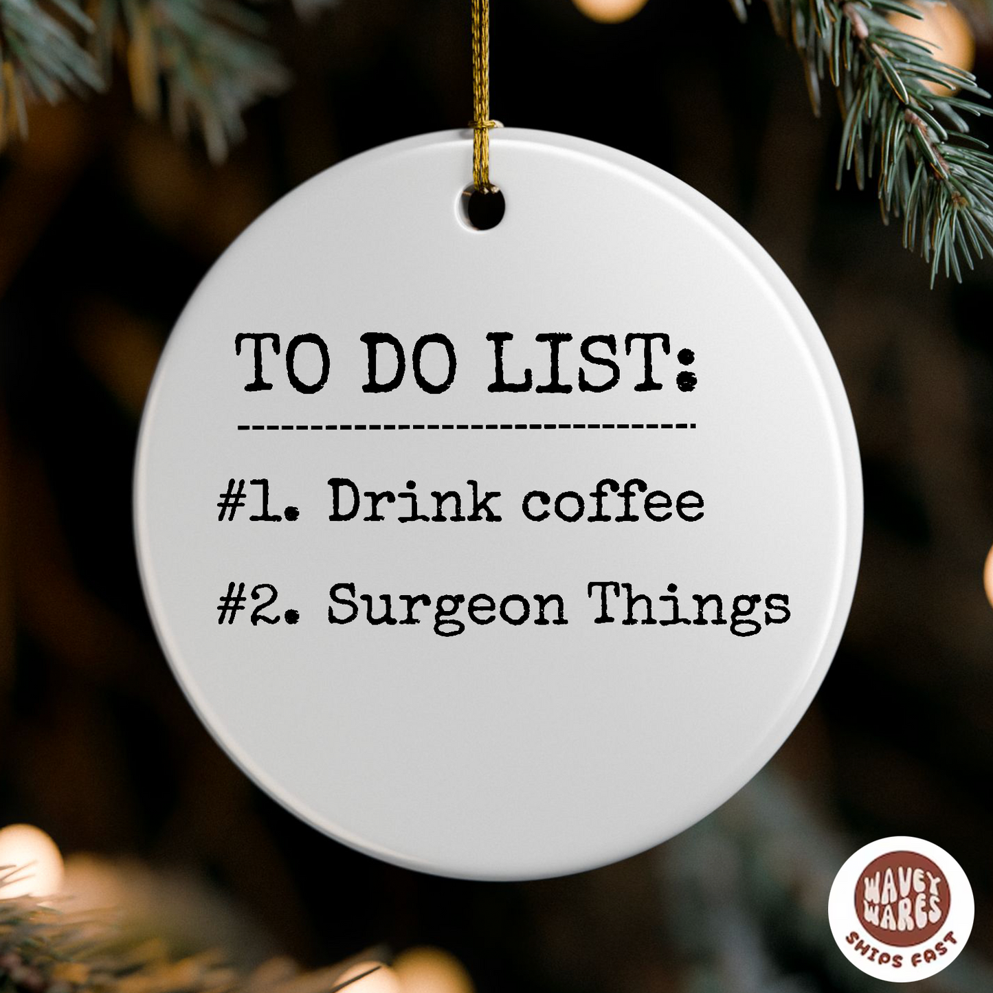 To Do List Drink Coffee Surgeon Things Funny Ornament