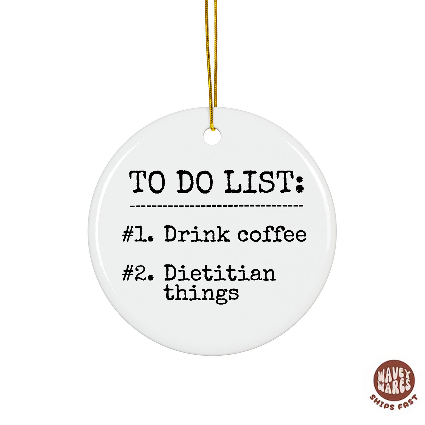 To Do List Drink Coffee Dietitian Things Funny Ornament