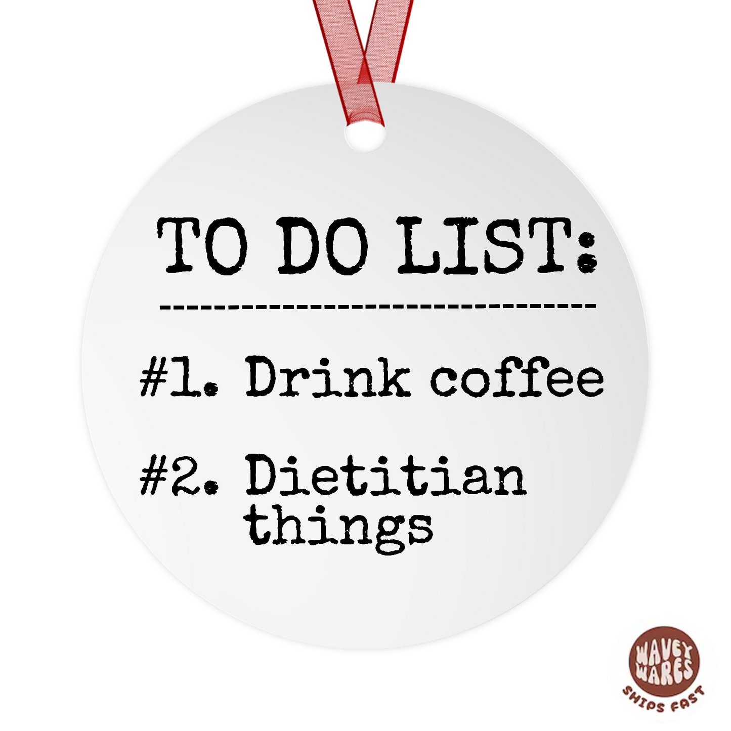 To Do List Drink Coffee Dietitian Things Funny Ornament