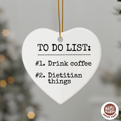 To Do List Drink Coffee Dietitian Things Funny Ornament