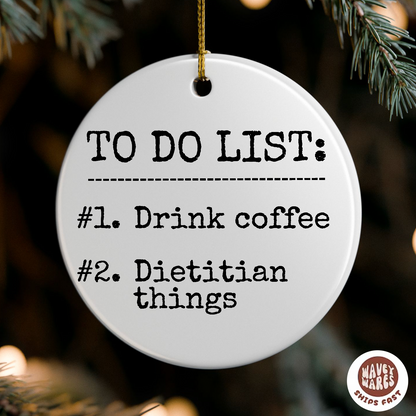 To Do List Drink Coffee Dietitian Things Funny Ornament