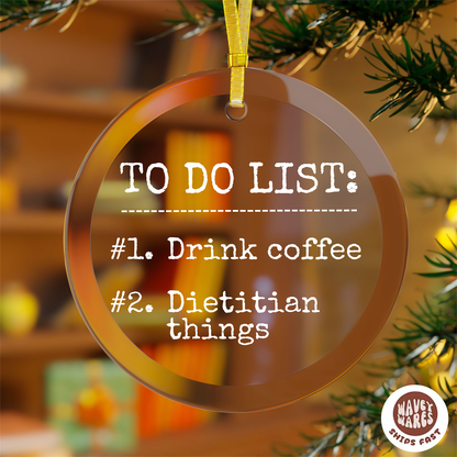 To Do List Drink Coffee Dietitian Things Funny Ornament