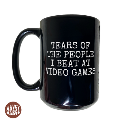 Tears of The People I Beat At Video Games Coffee Mug