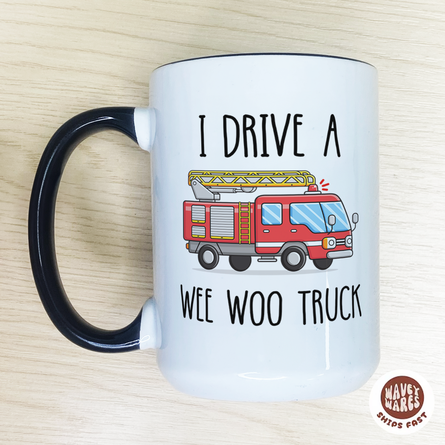 I Drive A Wee Woo Truck Funny Firefighter Coffee Mug