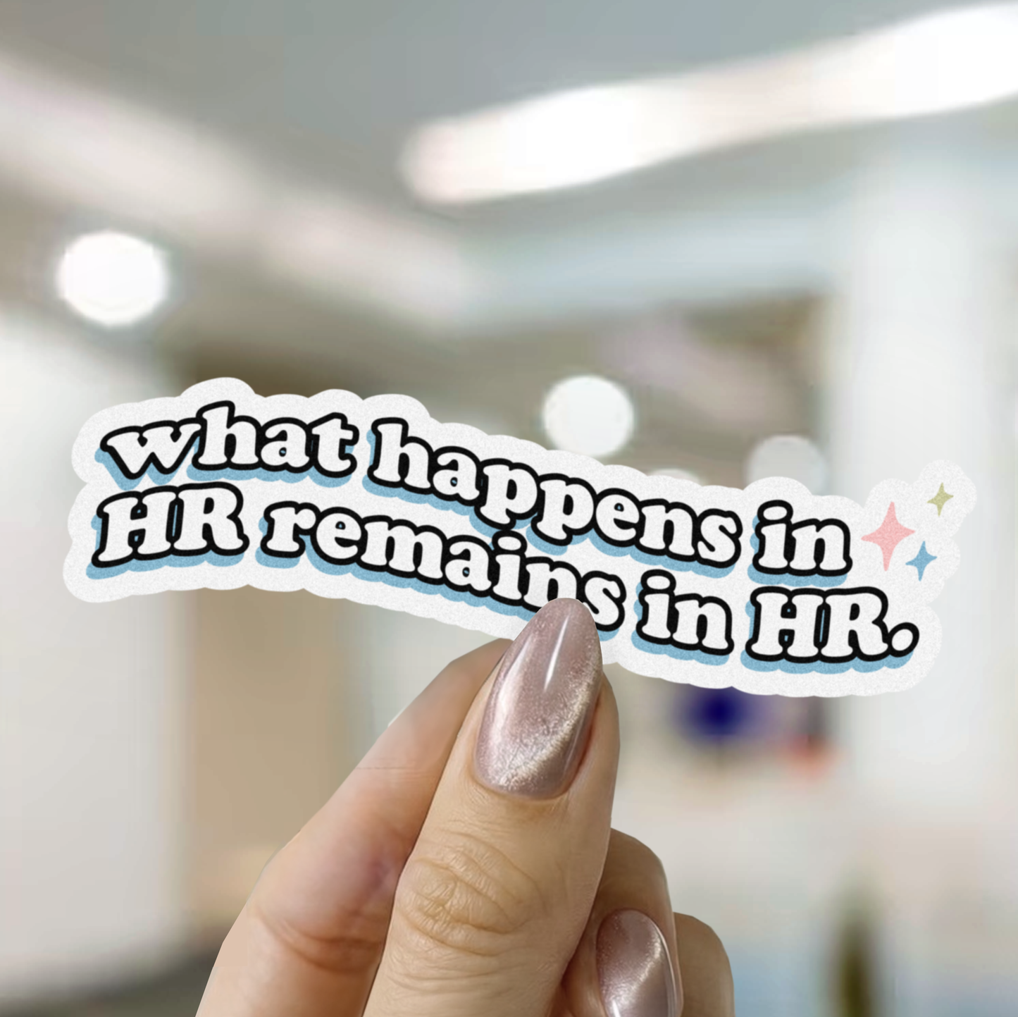 What Happens In HR (Remains In HR) Sticker