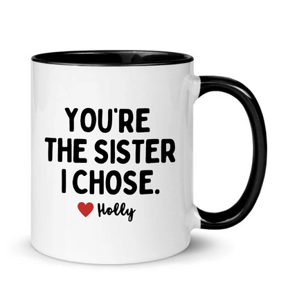 Personalized You're The Sister I Chose Mug