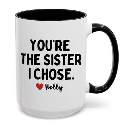 Personalized You're The Sister I Chose Mug