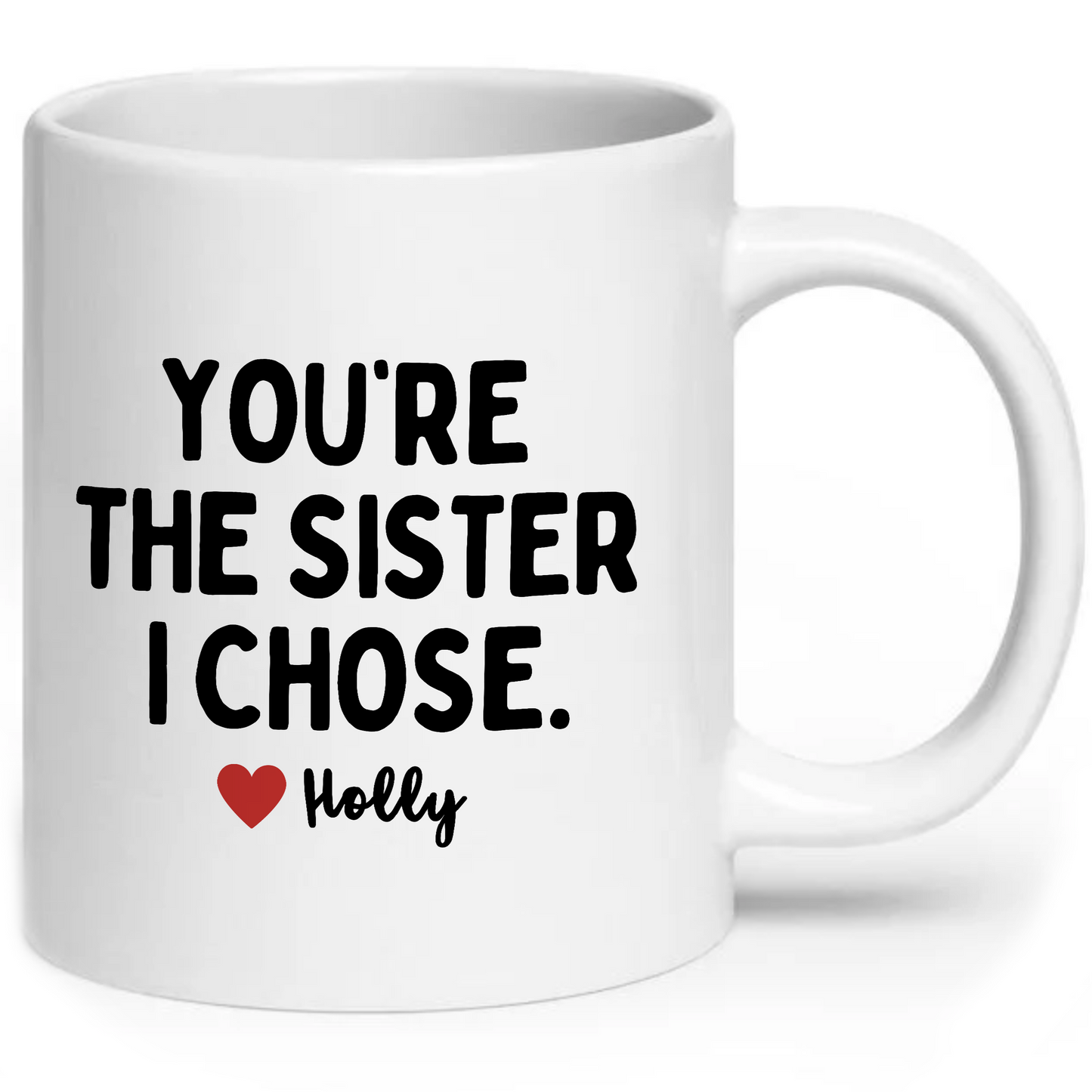 Personalized You're The Sister I Chose Mug