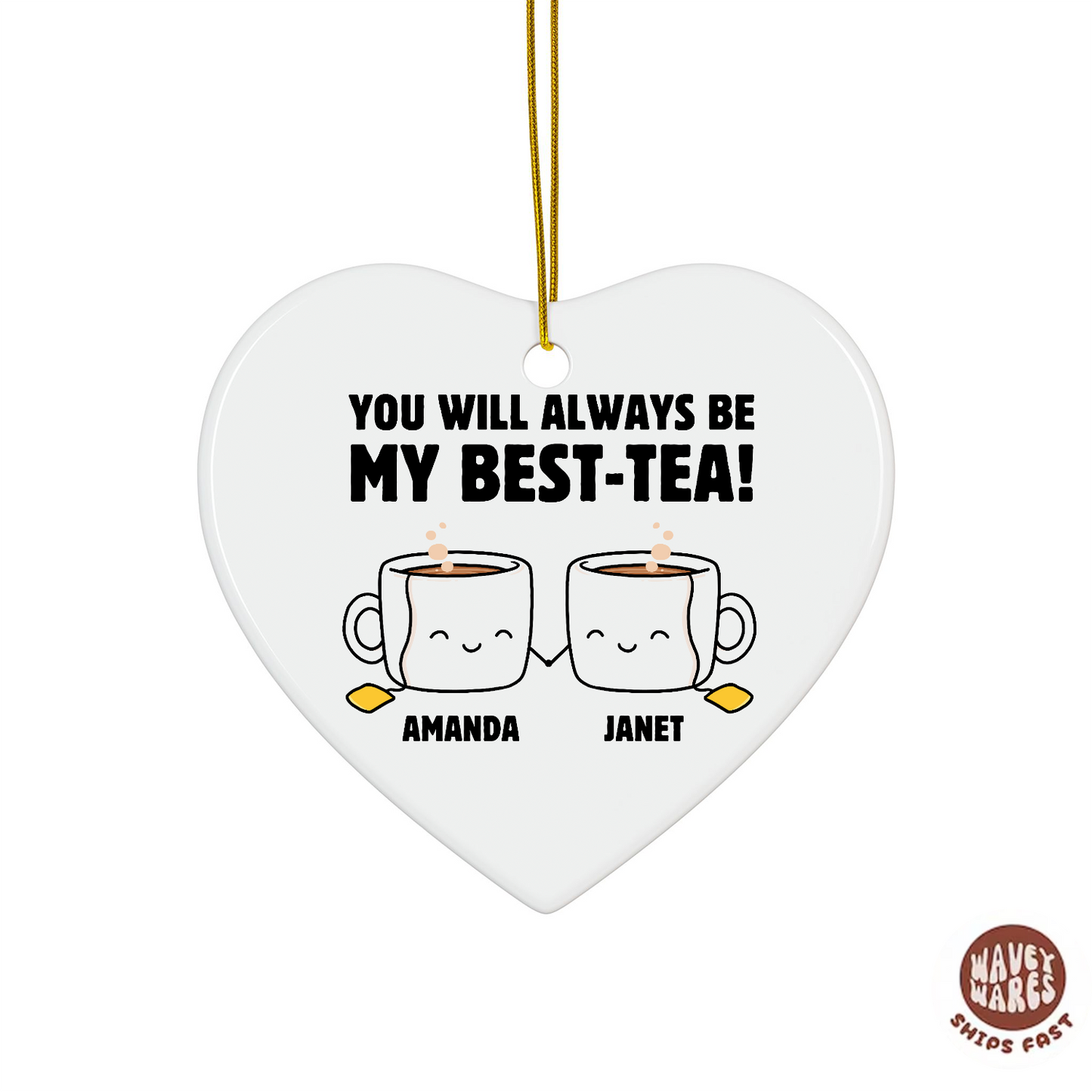 Personalized You Will Always Be My Best-Tea Ornament