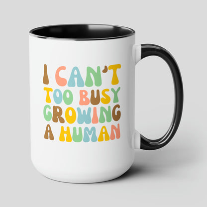 I Can't Too Busy Growing A Human 15oz white with black accent funny large coffee mug gift for pregnant woman pregnancy announcement mom to be baby bump shower waveywares wavey wares wavywares wavy wares cover