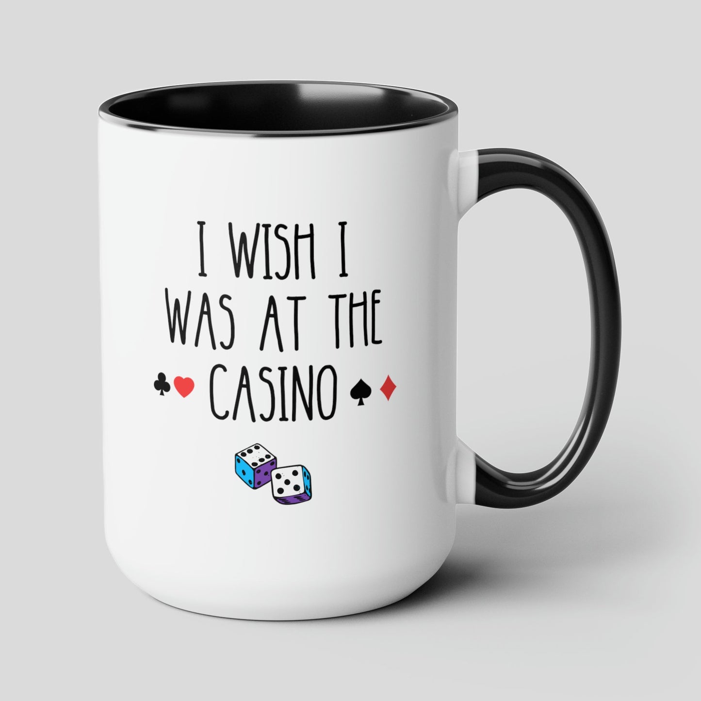 I Wish I Was At The Casino 15oz white with black accent funny large coffee mug gift for poker player gambling lover slot blackjack cup waveywares wavey wares wavywares wavy wares cover