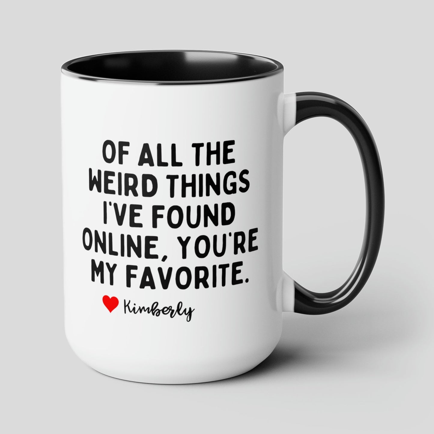 Of all the weird things personalized 15oz white black accent funny coffee mug cover image waveywares