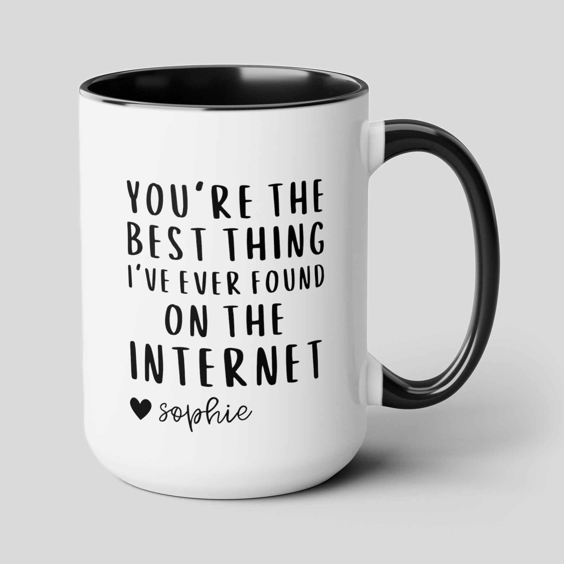 you are the best thing ive ever found on the internet personalized custom 15oz white with black accent funny coffee mug tea cup gift valentines anniversary boyfriend girlfriend online dating match waveywares wavey wares